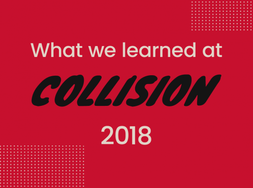 Image of text that states what we learned at Collision 2018